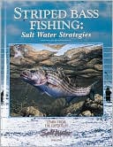 Salt Water Sportsman Magazine: Striped Bass Fishing: Salt Water Strategies: Learn from the Experts at Salt Water Magazine