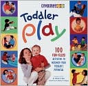 Book cover image of Toddler Play: 100 Fun-Filled Activities to Maximize Your Toddler's Potential by Wendy S. Masi