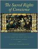 Book cover image of Sacred Rights of Conscience, The: Selected Readings on Religious Liberty and Church-State Relations in the American Founding by Daniel Dreisbach