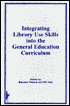 Book cover image of Integrating Library Use Skills Into the General Education Curriculum by Maureen Pastine