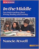 Book cover image of In the Middle: New Understanding About Writing, Reading, and Learning by Nancie Atwell