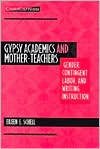 Book cover image of Gypsy Academics and Mother-Teachers: Gender, Contingent Labor, and Writing Instruction by Eileen E. Schell