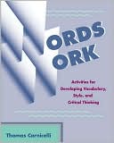 Book cover image of Words Work: Activities for Developing Vocabulary, Style, and Critical Thinking by Thomas Carnicelli