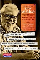 Donald M. Murray: The Essential Don Murray: Lessons from America's Greatest Writing Teacher