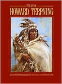 Howard Terpning: The Art of Howard Terpning