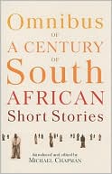 Michael Chapman: Omnibus of a Century of South African Short Stories