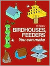 Book cover image of Bird Houses, Feeders You Can Make by Hi Sibley