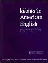 Book cover image of Idiomatic American English: A Workbook of Idioms for Everyday Use by Barbara K. Gaines
