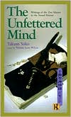 Takuan Soho: The Unfettered Mind: Writings of the Zen Master to the Sword Master
