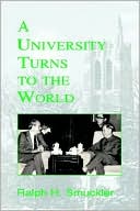 Ralph H. Smuckler: A University Turns to the World