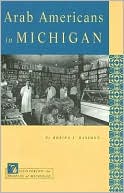 Rosina J. Hassoun: Arab Americans in Michigan (Discovering the Peoples of Michigan Series)