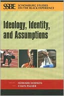 Howard Dodson: Ideology, Identity, and Assumptions, Vol. 1