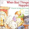 Ted O'Neal: When Bad Things Happen: A Guide to Help Kids Cope