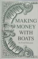 Fred Edwards: Making Money with Boats