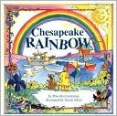 Book cover image of Chesapeake Rainbow by Priscilla Cummings