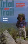 Johnny Molloy: Trial by Trail: Backpacking in the Smoky Mountains