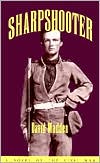 David Madden: Sharpshooter: A Novel of the Civil War