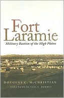 Book cover image of Fort Laramie: Military Bastion of the High Plains, Vol. 26 by Douglas C. McChristian
