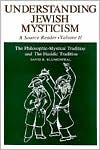 David R. Blumenthal: Understanding Jewish Mysticism: The Philosophic-Mystical Tradition and the Hasidic Tradition
