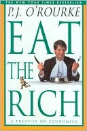 P. J. O'Rourke: Eat the Rich: A Treatise on Economics