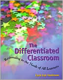 Carol Ann Tomlinson: Differentiated Classroom: Responding to the Needs of All Learners