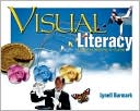 Lynell Burmark: Visual Literacy: Learn to See, See to Learn