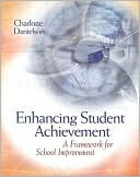 Charlotte Danielson: Enhancing Student Achievement: A Framework for School Improvement