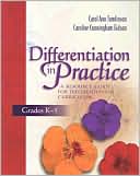 Carol Ann Tomlinson: Differentiation in Practice, Grades K-5: A Resource Guide for Differentiating Curriculum