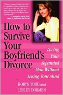 Robyn Todd: How To Survive Your Boyfriend's Divorce