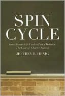 Jeffrey R. Henig: Spin Cycle: How Research Is Used in Policy Debates: The Case of Charter Schools