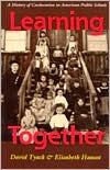 Book cover image of Learning Together; A History of Coeducation in American Public Schools by David Tyack
