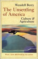 Book cover image of The Unsettling of America: Culture and Agriculture by Wendell Berry