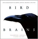 Book cover image of Bird Brains: The Intelligence of Crows, Ravens, Magpies, and Jays by Candace Savage