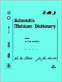 Carl Masthay: Schmick's Mahican Dictionary