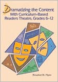 Book cover image of Dramatizing the Content with Curriculum-Based Readers Theatre, Grades 6-12 by Rosalind M. Flynn