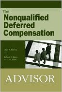Book cover image of Nonqualified Deferred Compensation Advisor by Louis R. Richey