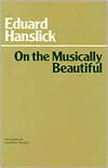 Eduard Hanslick: On the Musically Beautiful