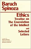 Benedict de Spinoza: Ethics: Treatise on the Emendation of the Intellect and Selected Letters