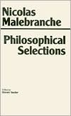 Book cover image of Philosophical Selections: From the Search after Truth, Dialogue on Metaphysics, Treatise on Nature and Grace by Nicolas Malebranche