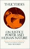 Thucydides: On Justice, Power, and Human Nature: Selections from History of the Peloponnesian War