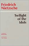Friedrich Nietzsche: Twilight of the Idols