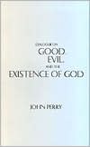 John Perry: Dialogue on Good, Evil, and the Existence of God
