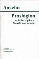 Saint Anselm: Proslogion, with the Replies of Gaunilo and Anselm