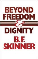 Book cover image of Beyond Freedom and Dignity by B.F. Skinner
