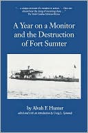 Alvah F. Hunter: A Year on a Monitor and the Destruction of Fort Sumter