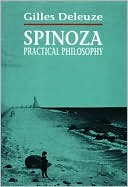 Gilles Deleuze: Spinoza: Practical Philosophy