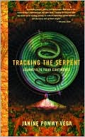Janine Pommy Vega: Tracking the Serpent: Journeys into Four Continents