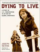 Joseph Nevins: Dying to Live: A Story of U.S. Immigration in an Age of Global Apartheid
