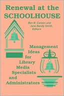 Benjamin S. Carson: Renewal at the Schoolhouse: Management Ideas for Library Media Specialists and Administrators