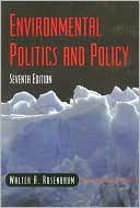 Walter A Rosenbaum: Environmental Politics & Policy 7e